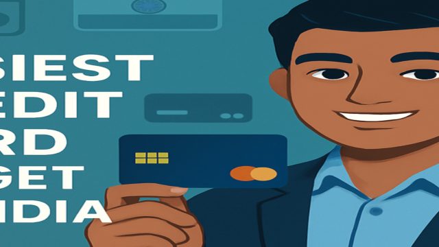 Easiest Credit Card To Get In India