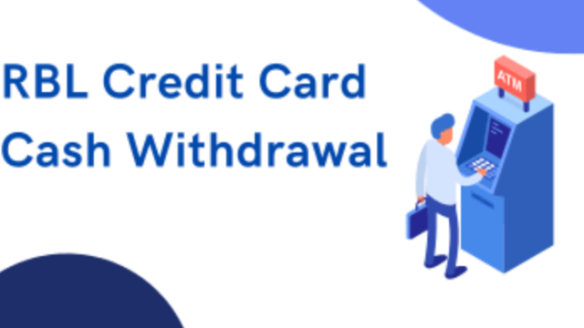 RBL Credit Card Cash Withdrawal Charges