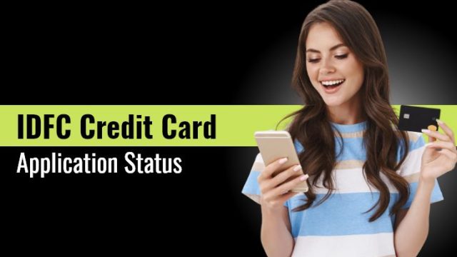 IDFC Credit Card Application Status