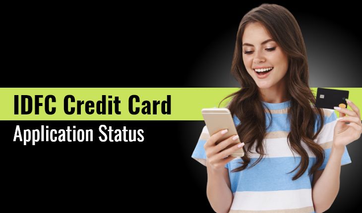 IDFC Credit Card Application Status