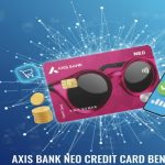 Axis Bank Neo Credit Card Benefits