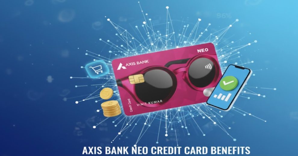 Axis Bank Neo Credit Card Benefits