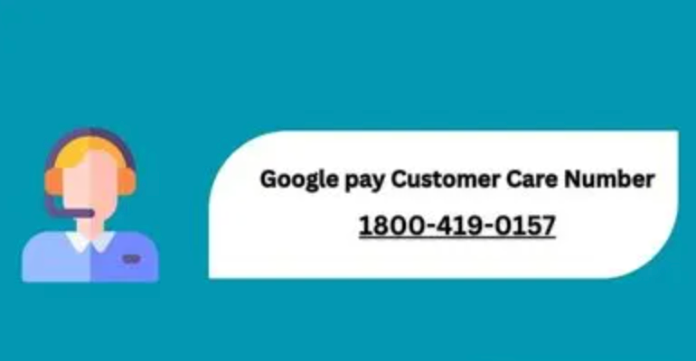 Google Pay Customer Care Number