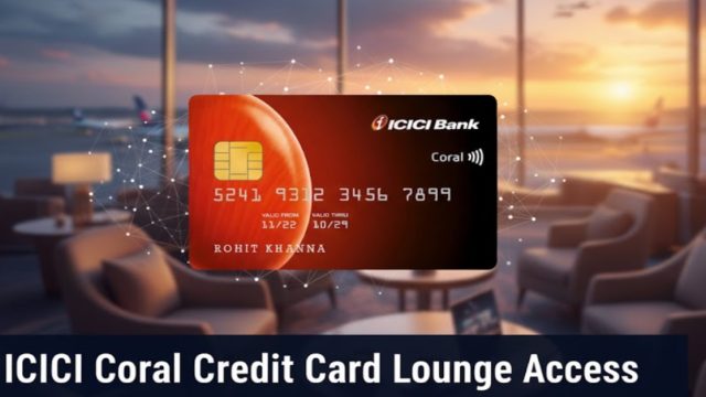 ICICI Coral Credit Card Lounge Access